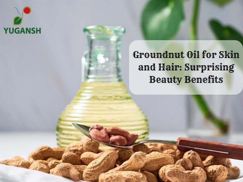 Groundnut Oil for Skin and Hair: Surprising Beauty Benefits