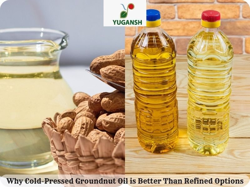 Why Cold-Pressed Groundnut Oil is Better Than Refined Options